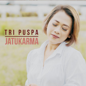 Dengarkan lagu Jatukarma nyanyian Tri Puspa dengan lirik