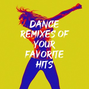 Album Dance Remixes of Your Favorite Hits oleh Various