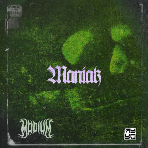ดาวน์โหลดและฟังเพลง Maniak พร้อมเนื้อเพลงจาก Modium