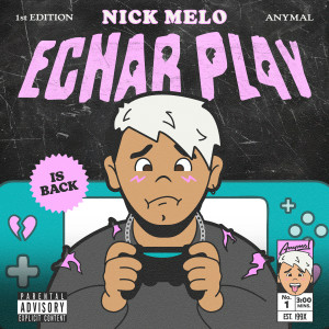 Nick Melo的专辑Echar Play (Explicit)