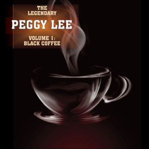 Peggy Lee的專輯Black Coffee Vol 1