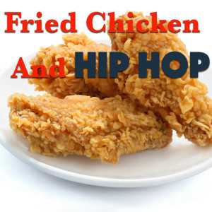 Album Fried Chicken And Hip Hop (Explicit) from Various Artists