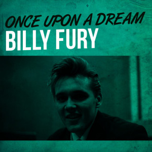 ดาวน์โหลดและฟังเพลง Once Upon a Dream พร้อมเนื้อเพลงจาก Billy Fury
