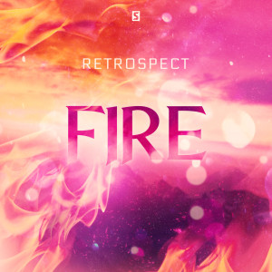 Listen to Fire song with lyrics from Retrospect
