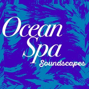 Ocean Sound Spa的專輯Ocean Spa Soundscapes