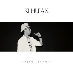 Listen to Ki Hujan song with lyrics from Maliq Ibrahim