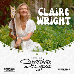 อัลบัม Claire Wright (Live at Sugarshack Sessions) ศิลปิน Claire Wright