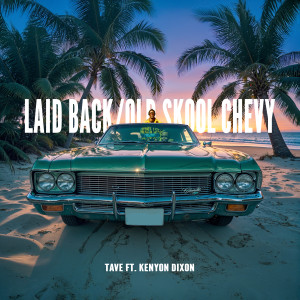 อัลบัม Laid Back/Old Skool Chevy (feat. Kenyon Dixon) [Explicit] ศิลปิน Kenyon Dixon