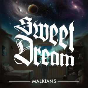 Listen to Sweet Dream song with lyrics from MALKIAN5