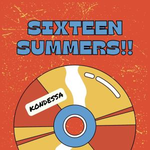 收聽KONDESSA的sixteen summers (Explicit)歌詞歌曲