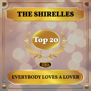 收听Shirelles的Everybody Loves a Lover歌词歌曲