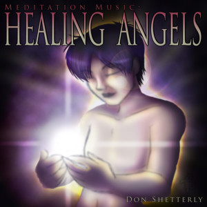 Album Meditation Music: Healing Angels from Don Shetterly