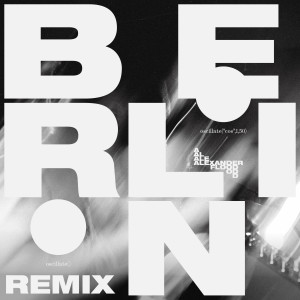 Album Berlin (Godblesscomputers Remix) from Alexander Flood