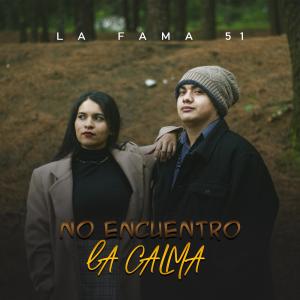 Album No Encuentro La Calma from La Fama 51
