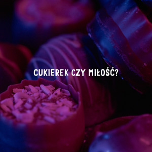 Wck的專輯Cukierek czy miłość? (Explicit)