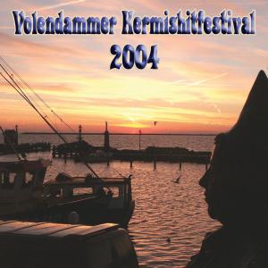 Album Volendammer Kermis Hit Festival 2004 oleh Various Artists