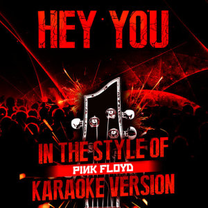 ดาวน์โหลดและฟังเพลง Hey You (In the Style of Pink Floyd) [Karaoke Version] (Karaoke Version) พร้อมเนื้อเพลงจาก Ameritz Audio Karaoke
