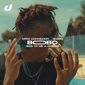 Afro Connexion的專輯Bobo (Isso Tá Me a Doer)