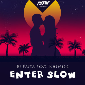 Dengarkan Enter Slow lagu dari Dj Fasta dengan lirik