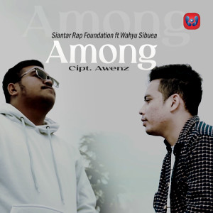 ดาวน์โหลดและฟังเพลง Among พร้อมเนื้อเพลงจาก Siantar Rap Foundation