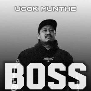 Listen to BOSS (Explicit) song with lyrics from Ucok Munthe