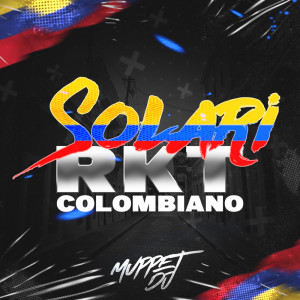 อัลบัม Solari Rkt Colombiano ศิลปิน Muppet DJ