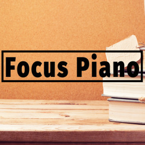 Deep Focus的专辑Focus Piano