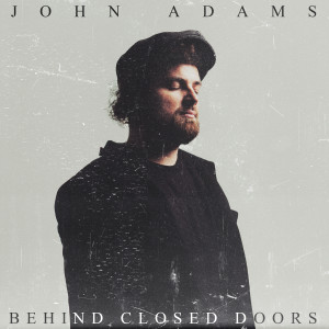 John Adams的專輯Behind Closed Doors