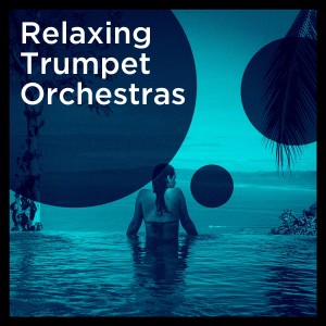 Album Relaxing Trumpet Orchestras from Relaxing Instrumental Jazz Ensemble
