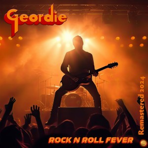 Rock N Roll Fever (Remastered 2024) dari Geordie