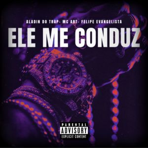 Listen to Ele me Conduz song with lyrics from MC ART
