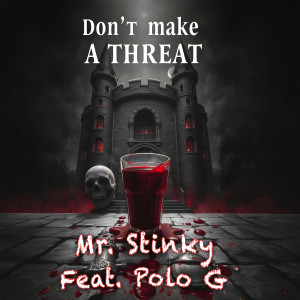 Mr. Stinky的專輯Don't Make a Threat (Explicit)