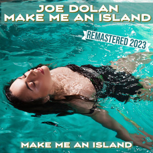 Make Me An Island (Remastered 2023)