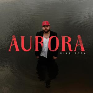 收聽Mike Zoto的Aurora歌詞歌曲