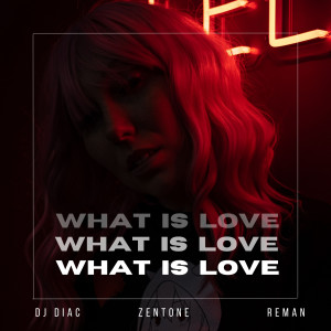 Album What Is Love oleh Dj Diac