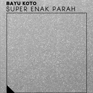 Bayu Koto的專輯Super Enak Parah