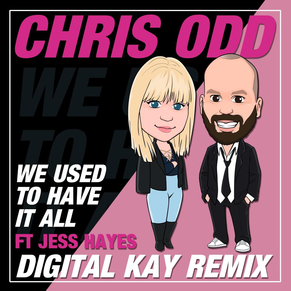 We Used To Have It All (feat. Jess Hayes) [Digital Kay Radio Mix] {Mixed} (Digital Kay Radio Mix)