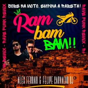 收聽Felipe Carvalho DJ的Ram Bam Bam (Rave Funk Remix)歌詞歌曲