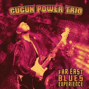 Gugun Power Trio的專輯Far East Blues Experience