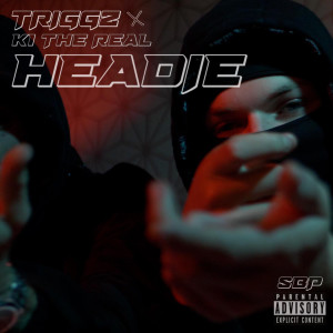 Listen to Headie (Explicit) song with lyrics from Triggz