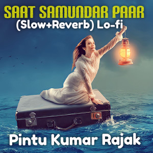 Saat Samundar Paar (Slow+Reverb) Lo-fi Original dari Sunny Deol