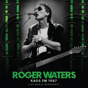 อัลบัม KAOS FM 1987 (live) ศิลปิน Roger Waters