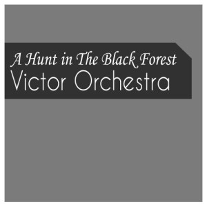 Victor Orchestra的專輯A Hunt in the Black Forest