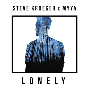 收聽Steve Kroeger的Lonely歌詞歌曲