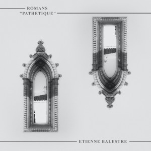 Etienne Balestre的專輯Romans "Pathetique"