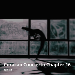 Mako的專輯Curacao Concierto Chapter 16