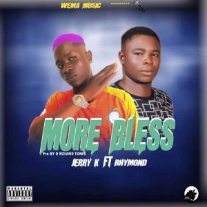 Listen to More blessings (feat. Rhymod) song with lyrics from Jerry K