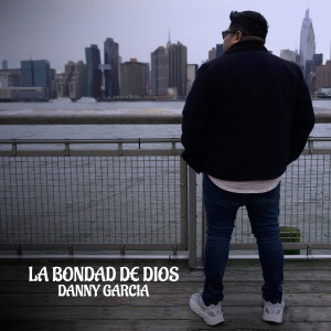 Album La Bondad De Dios from Danny Garcia
