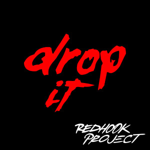 收聽Red Hook Project的Drop It歌詞歌曲