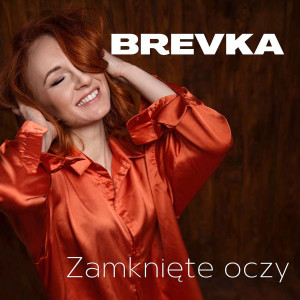 Listen to Zamknięte Oczy song with lyrics from Brevka
